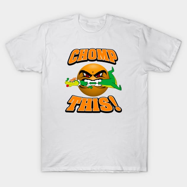 Chomp This! T-Shirt by BigOrangeShirtShop